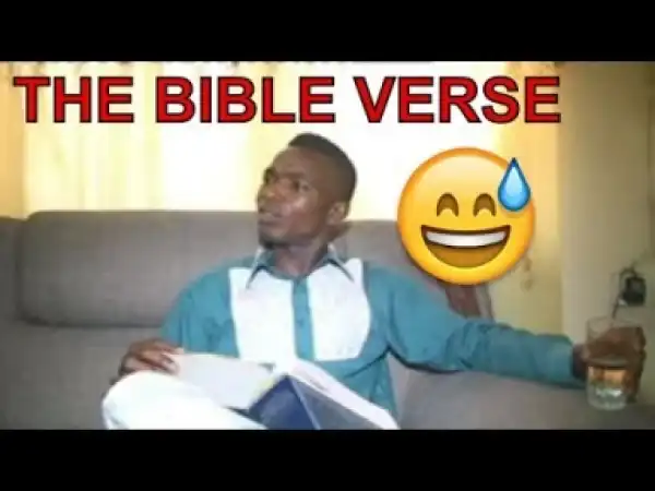 Video: THE BIBLE VERSE | Latest 2018 Nigerian Comedy